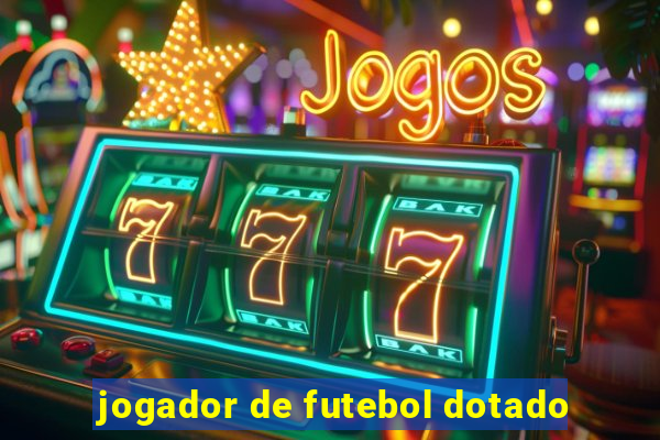 jogador de futebol dotado